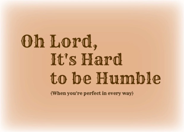 Oh Lord it's Hard to be Humble – Heart of the Journey